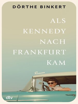 cover image of Als Kennedy nach Frankfurt kam